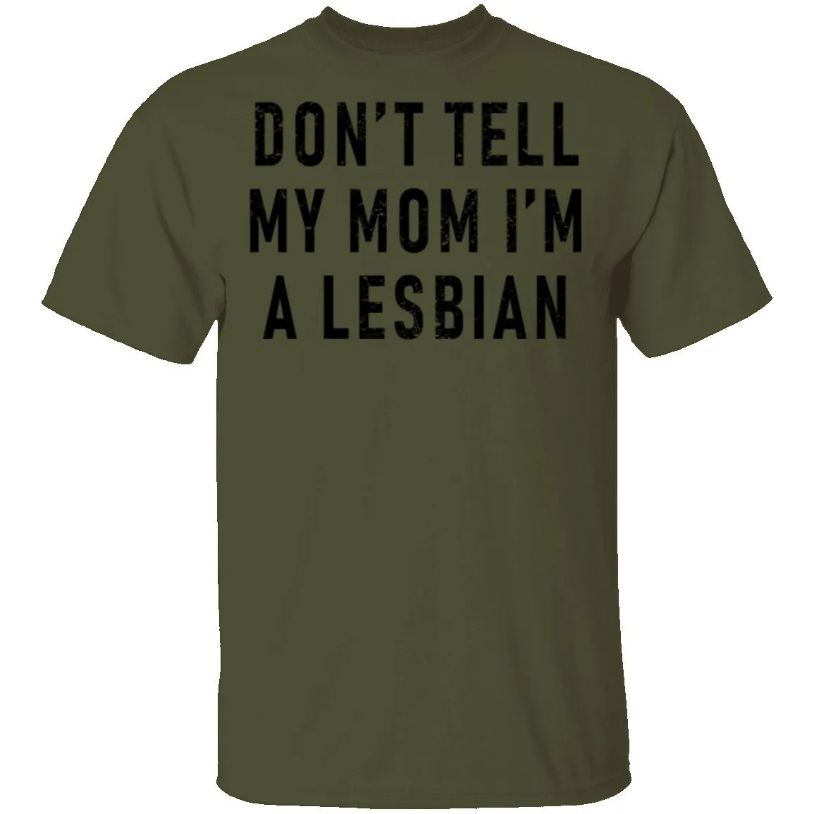 Don't Tell My Mom I'm A Lesbian T-Shirt